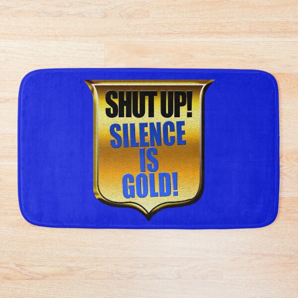 Item preview, Shut up! Silence is Gold designed and sold by Klementsen.