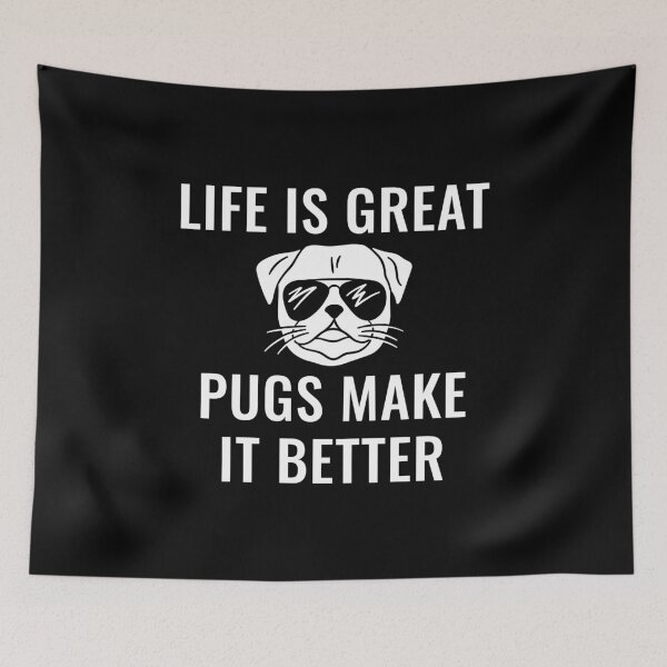 Item preview, Life Is Great Pugs Make It Better designed and sold by manishfzr1995.