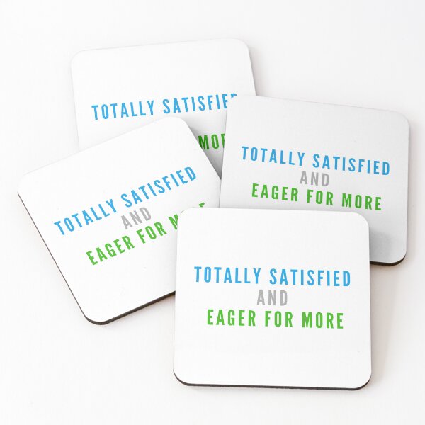 Item preview, Totally Satisfied and Eager for More designed and sold by Rozlar.