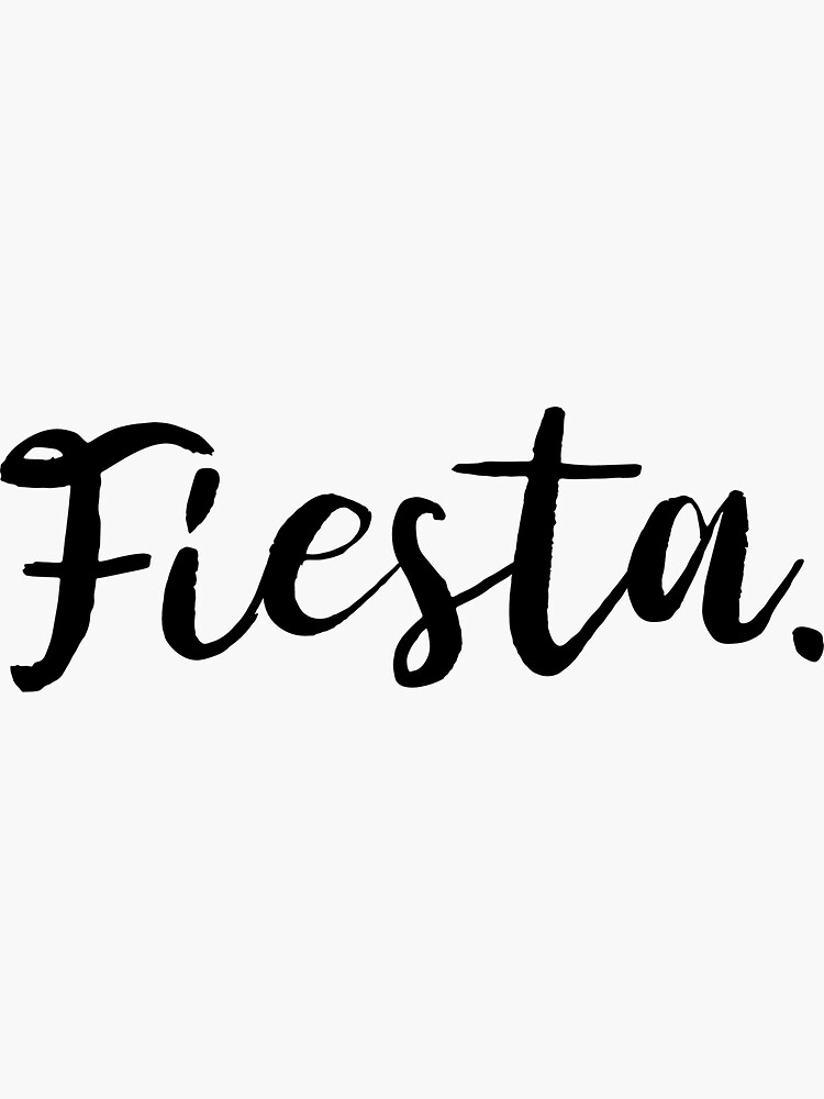 "Fiesta is Spanish for Party" Sticker for Sale by Entdesigns Redbubble