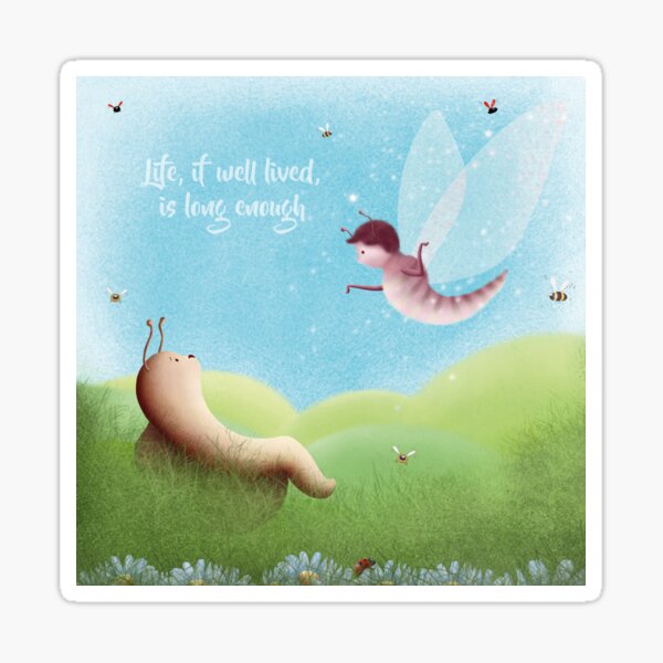 Life, if well lived, is long enough Sticker