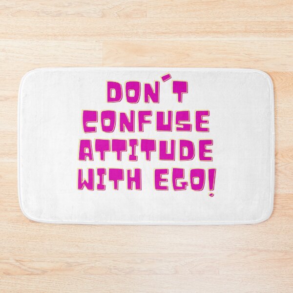 Item preview, DON'T CONFUSE ATTITUDE WITH EGO- ATTITUDE, EGO,  designed and sold by FLIRTAASAN.