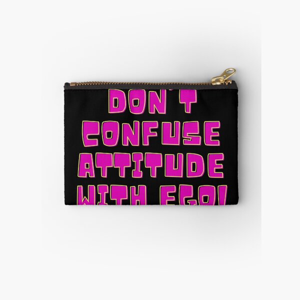 Item preview, DON'T CONFUSE ATTITUDE WITH EGO- ATTITUDE, EGO,  designed and sold by FLIRTAASAN.