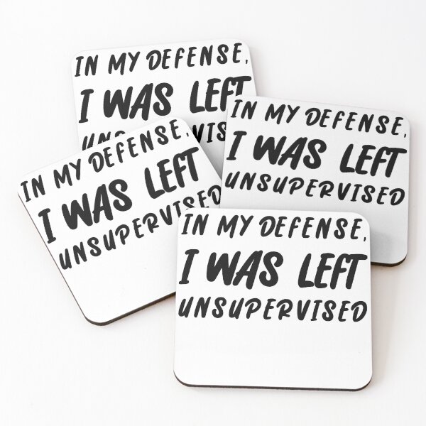 Item preview, In my defense, I was left unsupervised. designed and sold by Simoel12.