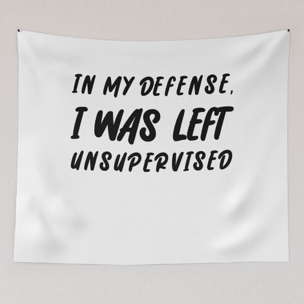 Item preview, In my defense, I was left unsupervised. designed and sold by Simoel12.