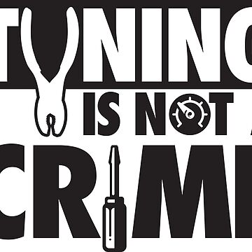 Tuning is not a crime Sticker for Sale by nektarinchen