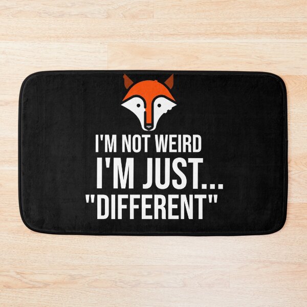 Item preview, I'm Not Weird I'm Just "Different" designed and sold by MaxG2803.