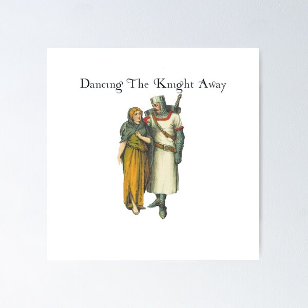 Dancing the knight away Poster