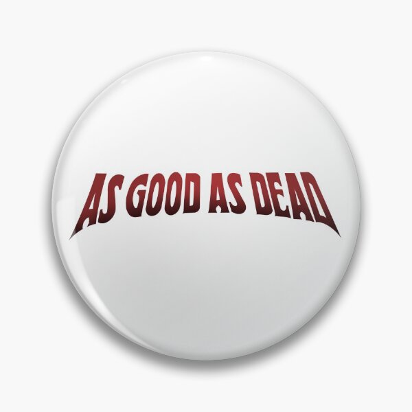 Item preview, AS GOOD AS DEAD designed and sold by sykain.