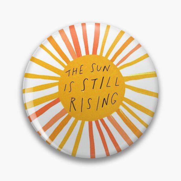 Item preview, The Sun Is Still Rising - Inspirational, Positive Quote - Morgan Harper Nichols designed and sold by morgansgoods.