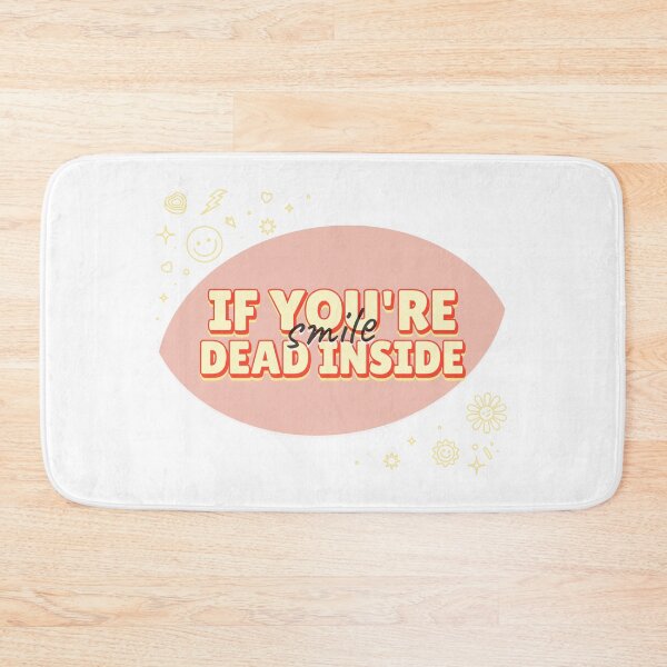 Item preview, If you're dead inside smile designed and sold by Amine-Creation.