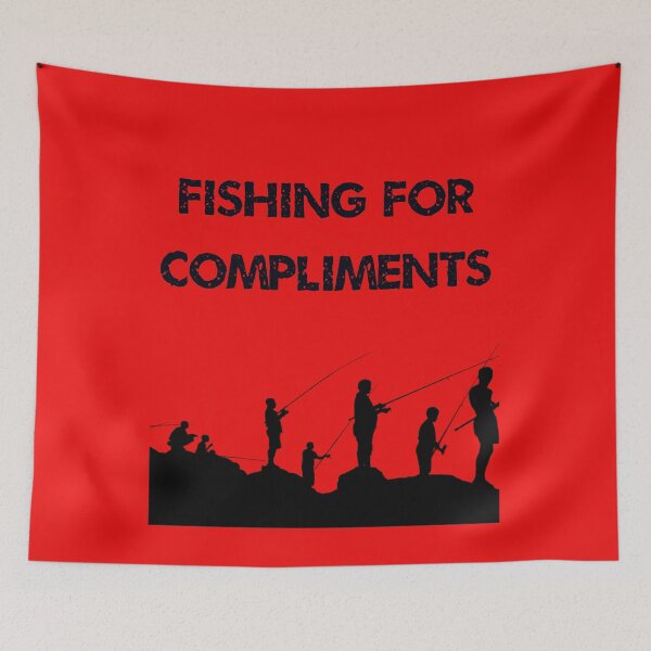 Item preview, Fishing or Angling For Compliments designed and sold by TastySpace.