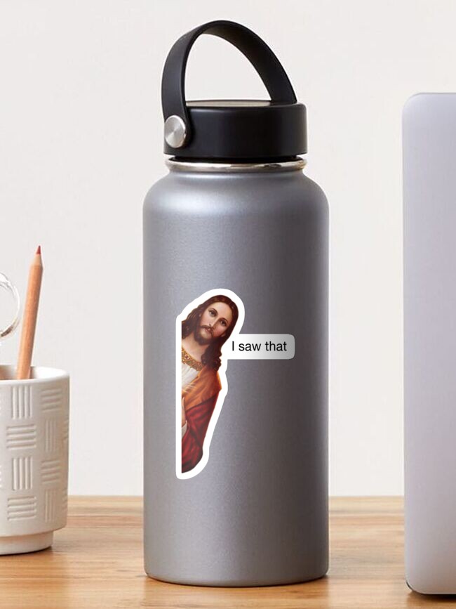 Thumbnail 1 of 3, Sticker, Jesus "I saw that" Meme Sticker - White Border designed and sold by sticker-stacker.