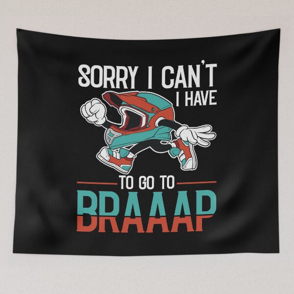 Item preview, Sorry I cant i have to go Braap Motocross Rider Dirt Biking  designed and sold by Rzelemenz.