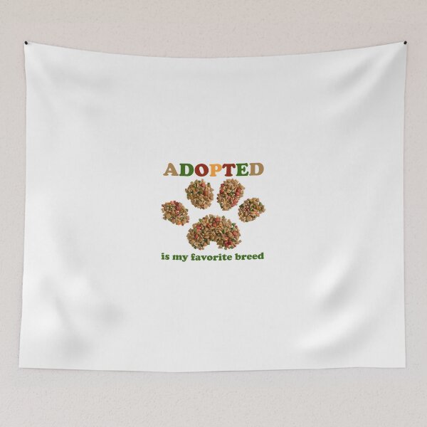 Item preview, Adopted Is My Favorite Breed designed and sold by DYTstore.
