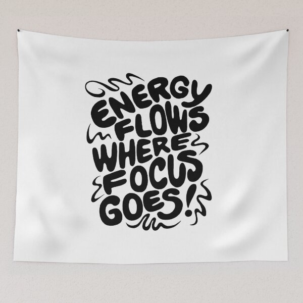Item preview, Energy Flows Where Focus Goes | Black on White designed and sold by KooKooRuz.