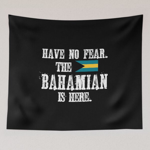 Item preview, Have no fear. The Bahamian is here.  Flag of bahamas designed and sold by obedtheartist.