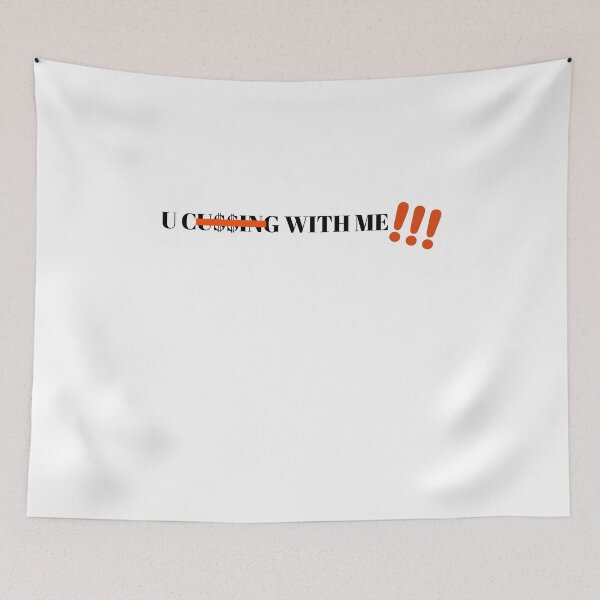Item preview, U Cussing With Me  designed and sold by MaxG2803.