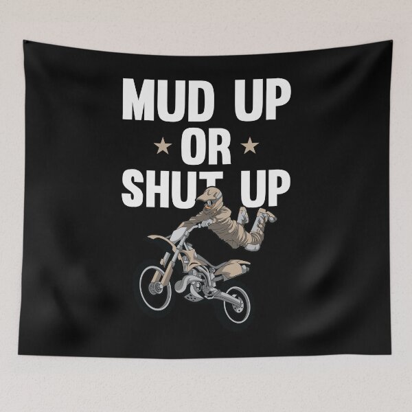 Item preview, Mud up Or Shut Up Motocross Off Road Dirt Bike Dirt Biking  designed and sold by Rzelemenz.