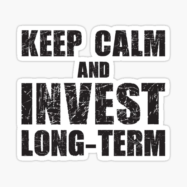Item preview, Keep calm and invest long-term designed and sold by MyFinancialSelf.
