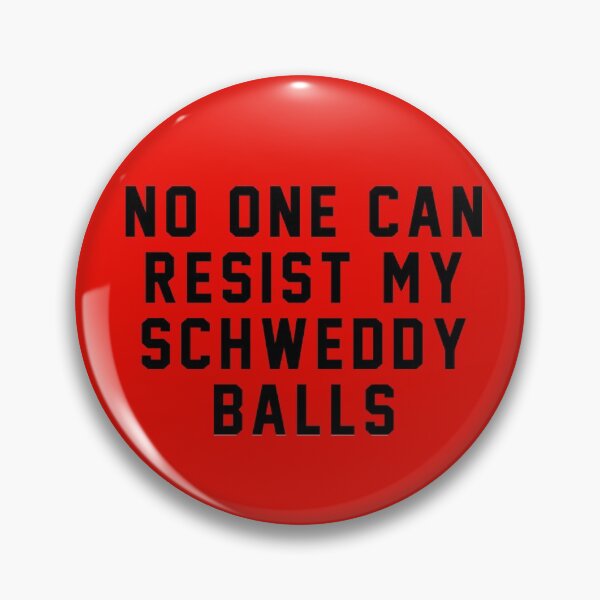Item preview, No one can resist my Schweddy Balls designed and sold by Primotees.