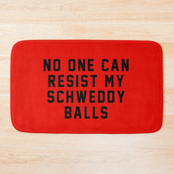 Item preview, No one can resist my Schweddy Balls designed and sold by Primotees.