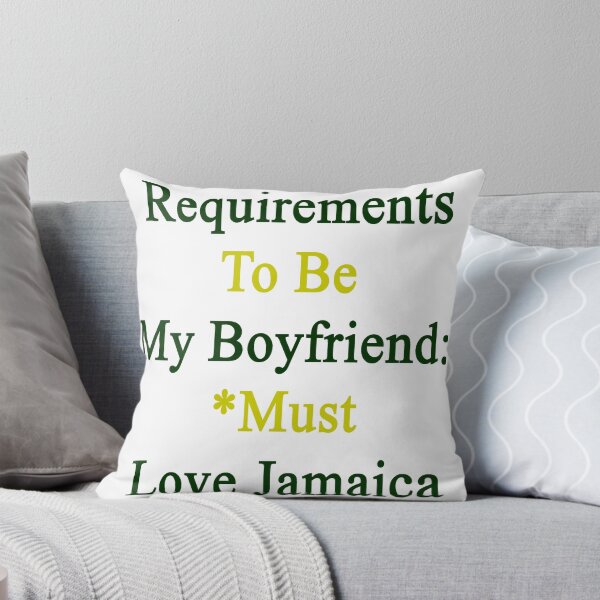 Artikelvorschau, Requirements To Be My Boyfriend: *Must Love Jamaica  entworfen und verkauft von supernova23.