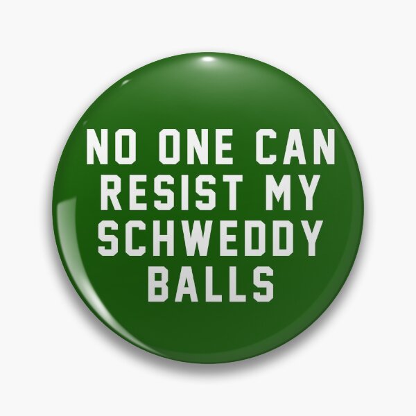 Item preview, No one can resist my Schweddy Balls designed and sold by Primotees.