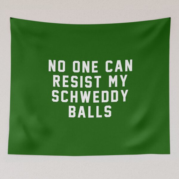 Item preview, No one can resist my Schweddy Balls designed and sold by Primotees.