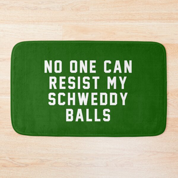 Item preview, No one can resist my Schweddy Balls designed and sold by Primotees.