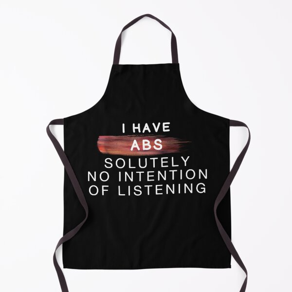 Item preview, I have ABS Solutely No Intention Of Listening - Funny Pun designed and sold by ColorfulMystic.