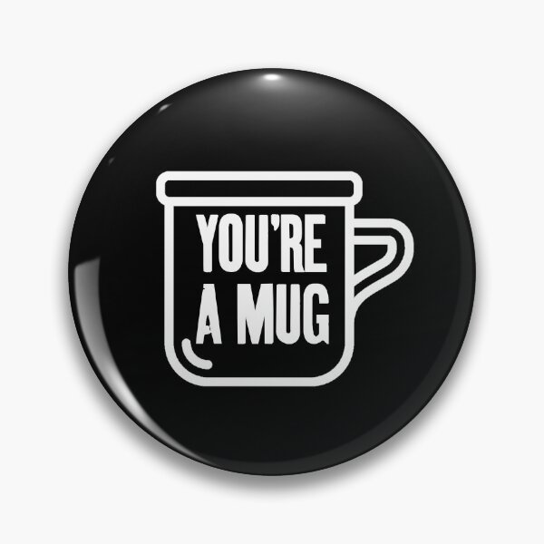 Item preview, You're A Mug designed and sold by The Cosmic Turtle.
