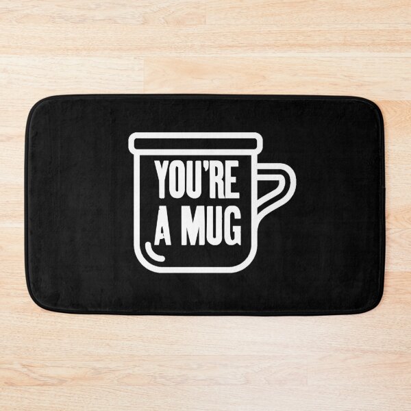 Item preview, You're A Mug designed and sold by The Cosmic Turtle.