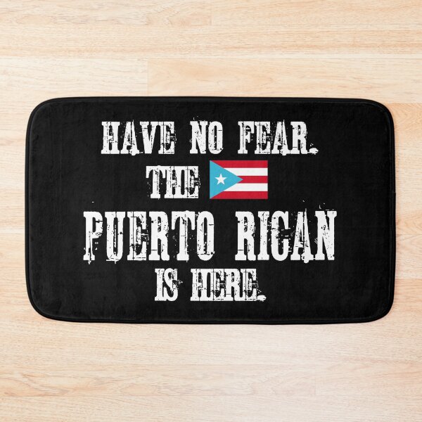 Item preview, Have no fear. The Puerto Rican is here. With the Puerto Rico flag designed and sold by obedtheartist.
