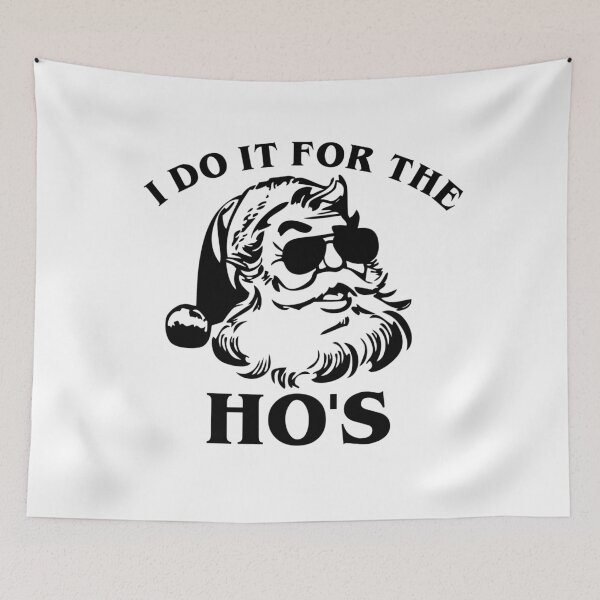 Item preview, I Do It For The Ho's Dark Christmas Humor designed and sold by OrnamentallyYou.