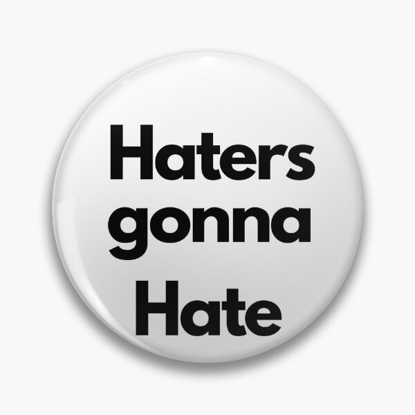 Item preview, Haters gonna hate designed and sold by Artworx88.