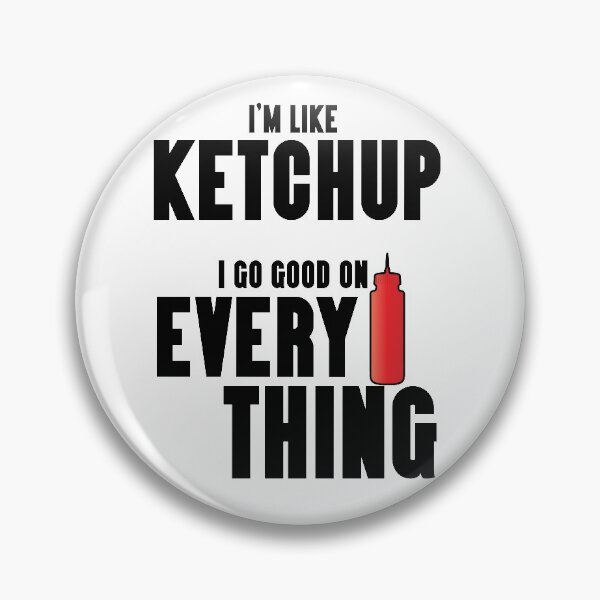 Item preview, That 70s' Show-Inspired "I'm Like Ketchup" designed and sold by mulberrydragon.