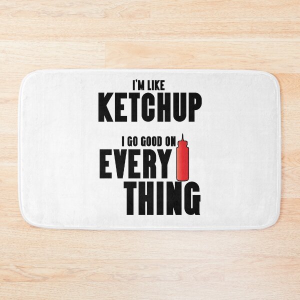 Item preview, That 70s' Show-Inspired "I'm Like Ketchup" designed and sold by mulberrydragon.