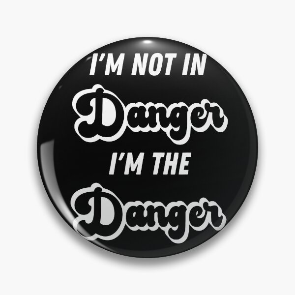 Item preview, I'm Not In Danger I'm The Danger, I'm Not In Danger  designed and sold by GulQari.