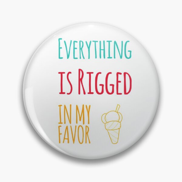 Item preview, Everything is Rigged in My Favor Flavor Ice Cream Funny designed and sold by HppyStrngHelthy.