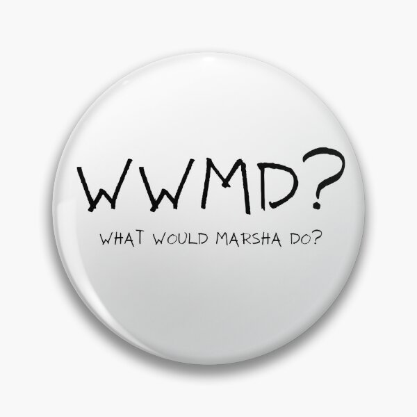 Item preview, What Would Marsha Do? designed and sold by HRW58.