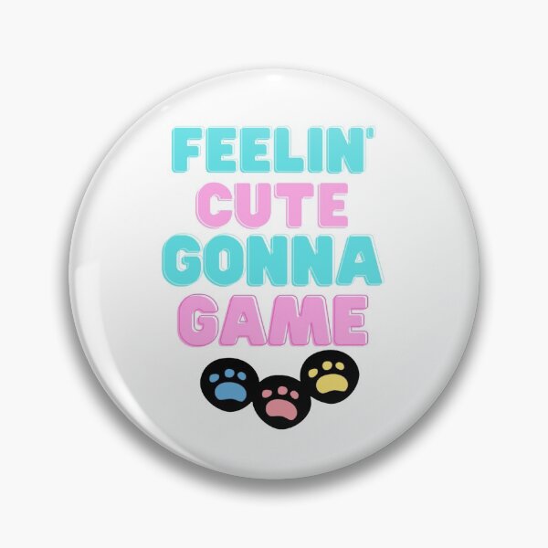 Item preview, Feelin' cute gonna game designed and sold by Tangsley.