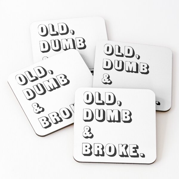 Item preview, Old, dumb and broke T-shirt design designed and sold by MissDewi.