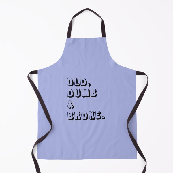 Item preview, Old, dumb and broke T-shirt design designed and sold by MissDewi.