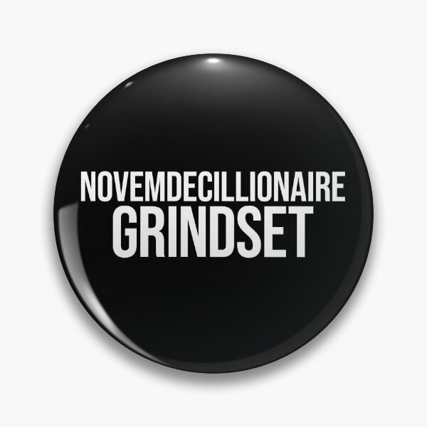 Item preview, Novemdecillionaire Grindset designed and sold by MariosNydras.
