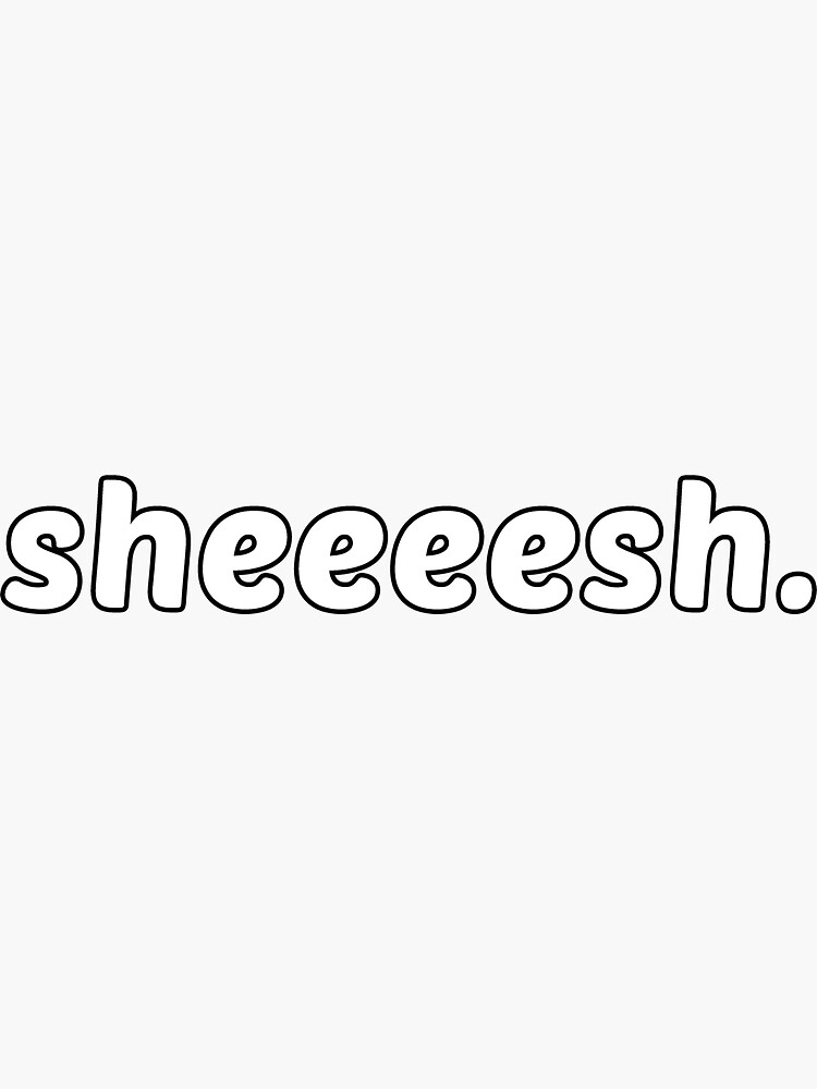 "Sheesh Graphic Design" Sticker for Sale by bennyblanco1990 Redbubble