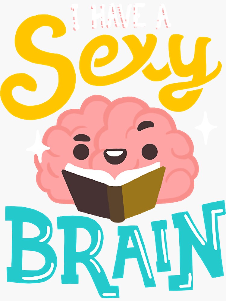 Sexy Clever Brain Funny Witty Quote Bookworm Sticker For Sale By