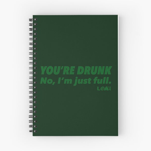 Item preview, You're Drunk No I'm Just Full Loki Netflix designed and sold by EmmaPopkin.