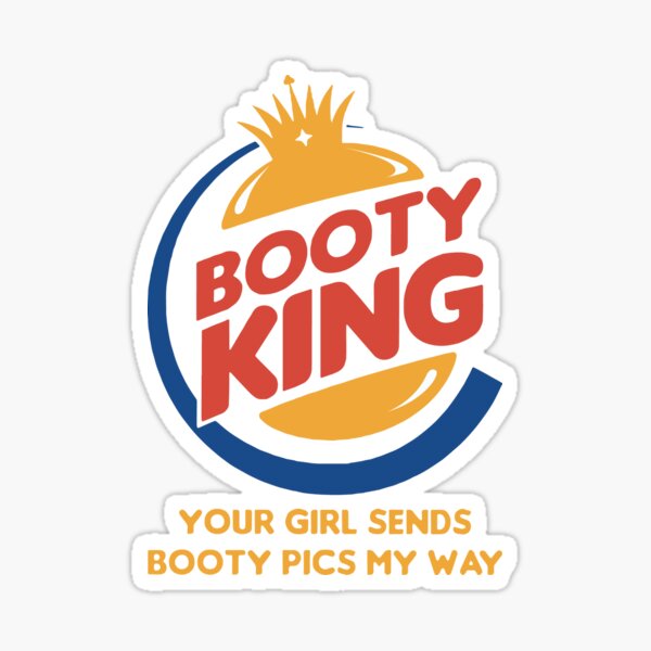 "booty king your girls sends booty pics my way star boyfriend game
