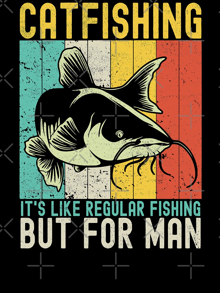 Mens Vintage funny catfish quotes- gift for special catfish